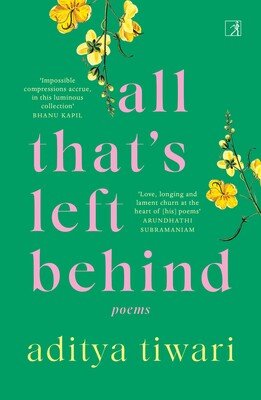 All that's left behind - Aditya Tiwari