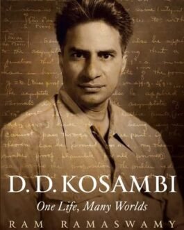 D.D. Kosambi : One Life many Worlds – Ram Ramaswamy