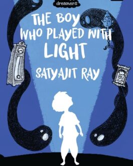 The Boy Who Played With Light – Satyajit Ray