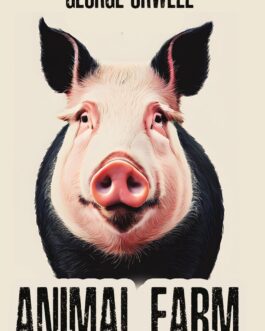 Animal Farm – George Orwell