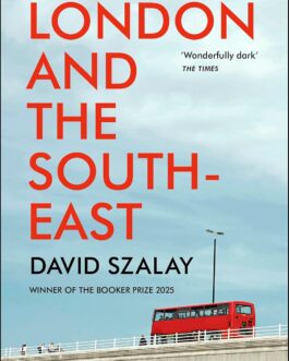 London And The South-East – David Szalay