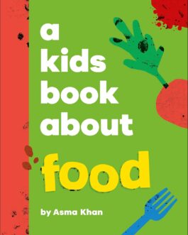A Kids Book About Food – Asma Khan