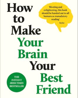 How to Make Your Brain Your Best Friend – Rachel Barr