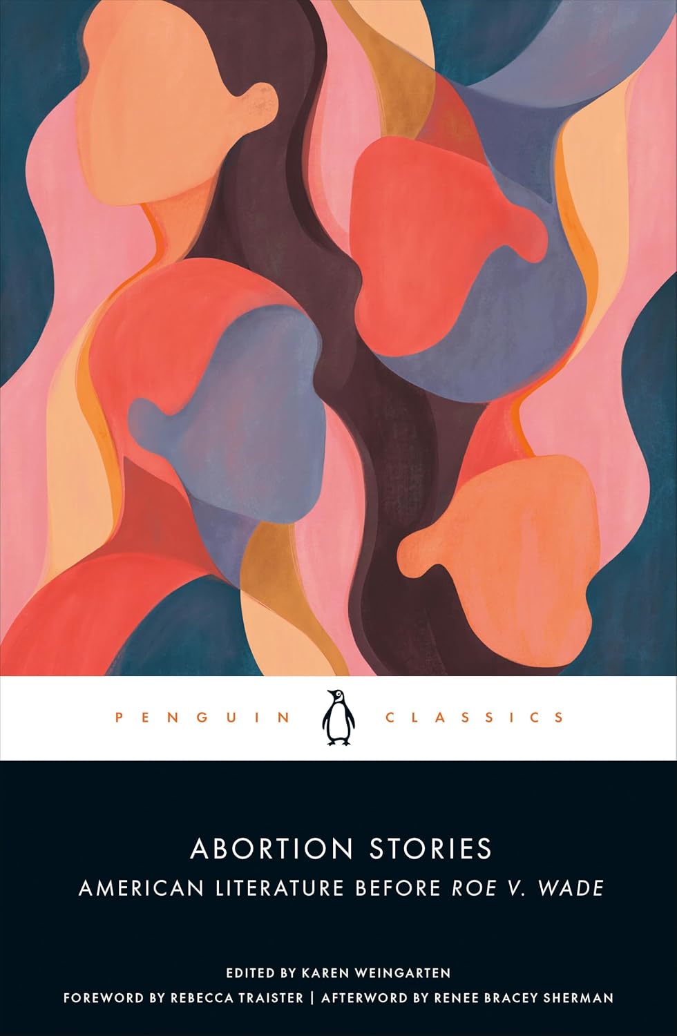 Abortion Stories : American Literature Before Roe V. Wade - Edited by Karen Weingarten