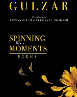 Spinning The Moments – Gulzar  (Hardcover)