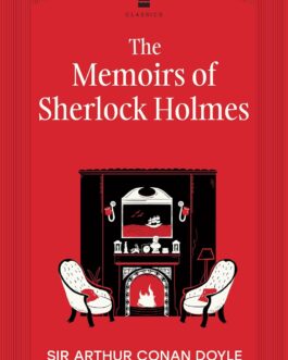 The Memoirs of Sherlock Holmes – Sir Arthur Conan Doyle