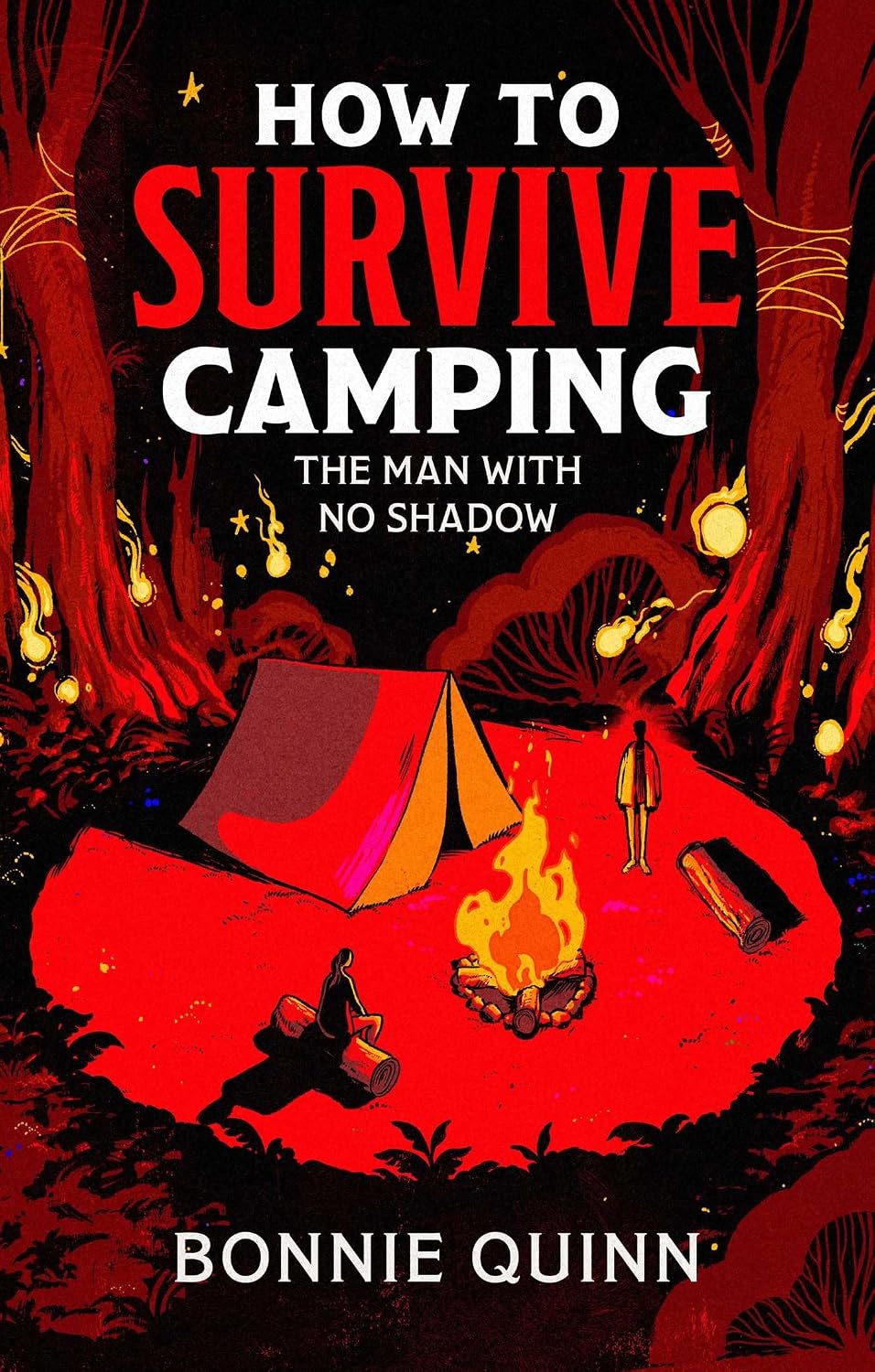 How to Survive Camping : The Man with no shadow - Bonnie Quinn (Book 1 of 4: How to Survive Camping)