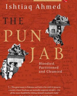 The Punjab : Bloodied Partitioned and Cleansed – Ishtiaq Ahmed