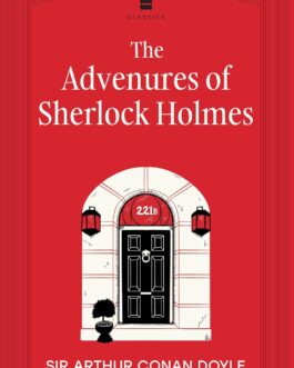The Adventures of Sherlock Holmes – Sir Arthur Conan Doyle