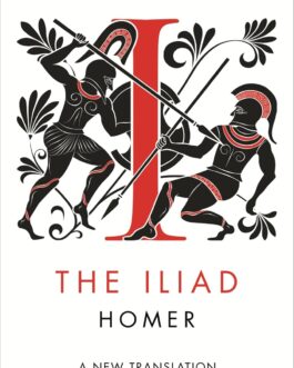 The Iliad – Homer, Tr. Stephen Mitchell