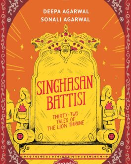 Singhasan Battisi : Thirty two tales of The Lion Throne – Deepa Agarwal , Sonali Agarwal