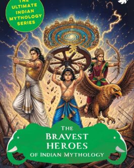 The Bravest Heroes of Indian Mythology – Amit Kumar Rath
