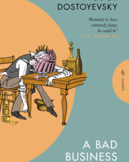 A Bad Business : Essential Stories – Fyodor Dostoyevsky
