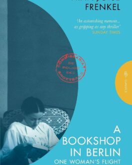 A Bookshop in Berlin : One Woman’s Flight from The Nazis – Francoise Frenkel