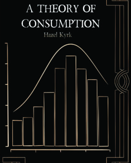 A Theory Of Consumption – Hazel Kyrk