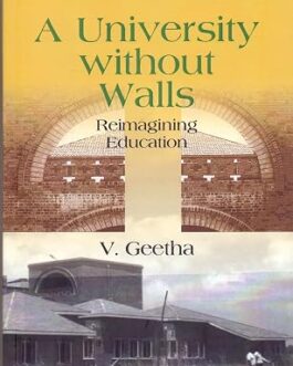 A University Without Walls : Reimagining Education – V. Geetha