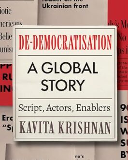 De-Democratisation : A Global Story – Kavita Krishnan (Hardcover)