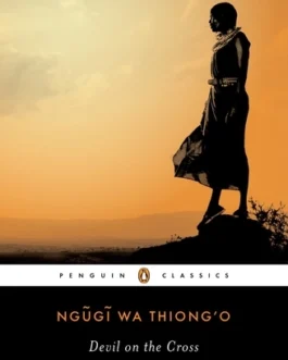 Devil on the Cross – Ngugi Wa Thiong’o