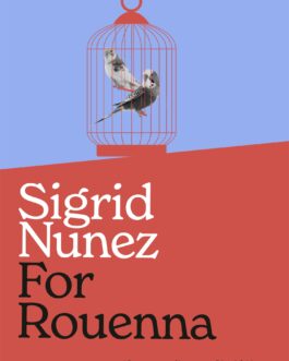 For Rouenna – Sigrid Nunez