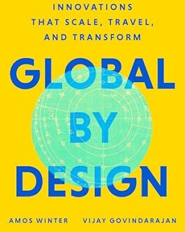 Global By Design – Amos Winter, Vijay Govindarajan (Hardcover)