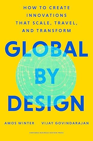 Global By Design - Amos Winter, Vijay Govindarajan (Hardcover)