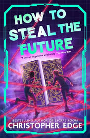 How to Steal The Future – Christopher Edge