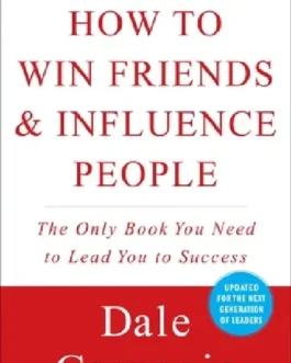 How To Win Friends & Influence People – Dale Carnegie