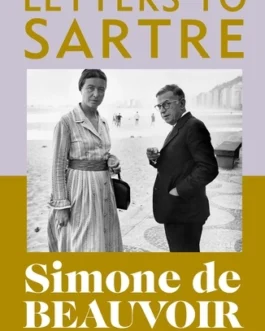 Letters to Sartre – Simon De Beauvoir
