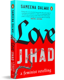 Love Jihad : A Feminist Retelling – Sameena Dalwai