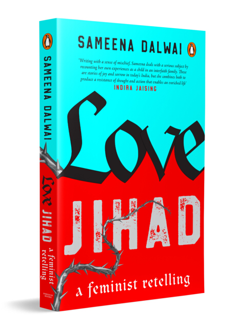 Love Jihad : A Feminist Retelling - Sameena Dalwai