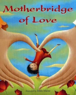 Motherbridge of Love – Josee Masse