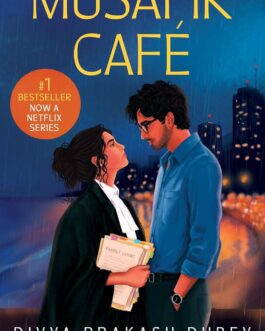 Musafir Cafe – Divya Prakash Dubey, Tr. Prerna Singh
