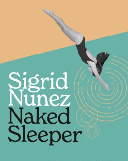 Naked Sleeper – Sigrid Nunez