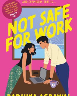 Not Safe For Work – Radhika Agrawal