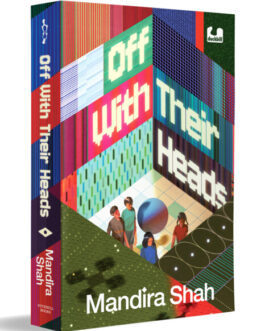 Off With Their Heads – Mandira Shah