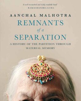 Remnants of a Separation – Aanchal Malhotra (Hardcover)