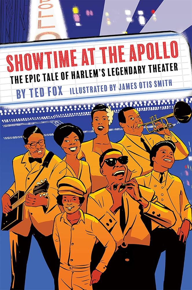 Showtime at The Apollo : The Epic Tale of Harlem's Legendary Theater - Ted Fox, James Otis Smith