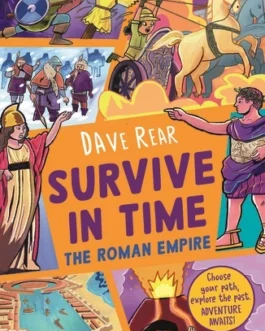 Survive in Time : The Roman Empire – Dave Rear