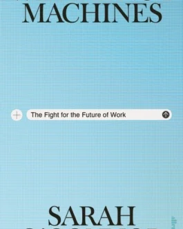 We Are Not Machines : The Fight for the Future of Work – Sarah O’Connor (Hardcover)
