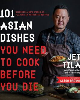 101 Asian Dishes You need To Cook Before You Die – Jet Tila
