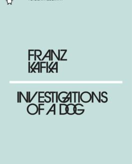Investigations of A Dog – Franz Kafka