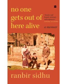 No One Gets Out of Here Alive – Ranbir Sidhu (Hardcover)