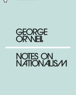 Notes On Nationalism – George Orwell