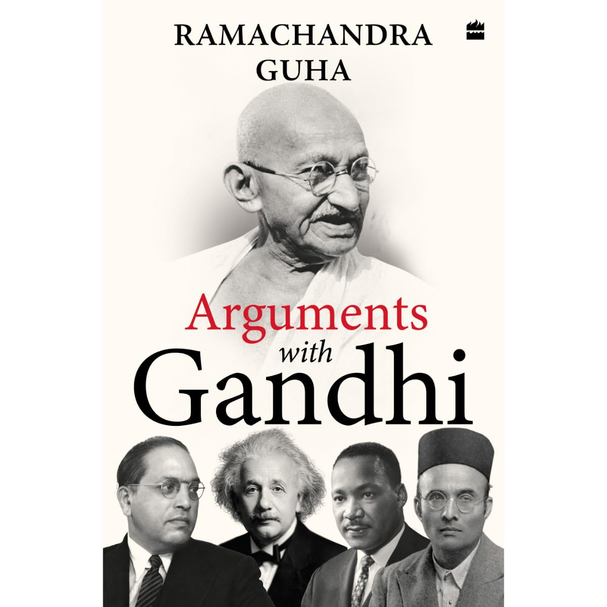 Arguments with Gandhi - Ramachandra Guha (Hardcover)