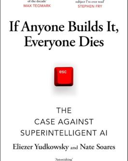 If Anyone Builds it, Everyone dies – Eliezer Yudkowsky, Nate Soares