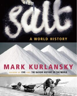 Salt : A World History – Mark Kurlansky
