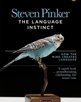 The Language Instinct : How the mind creates Language – Steven Pinker