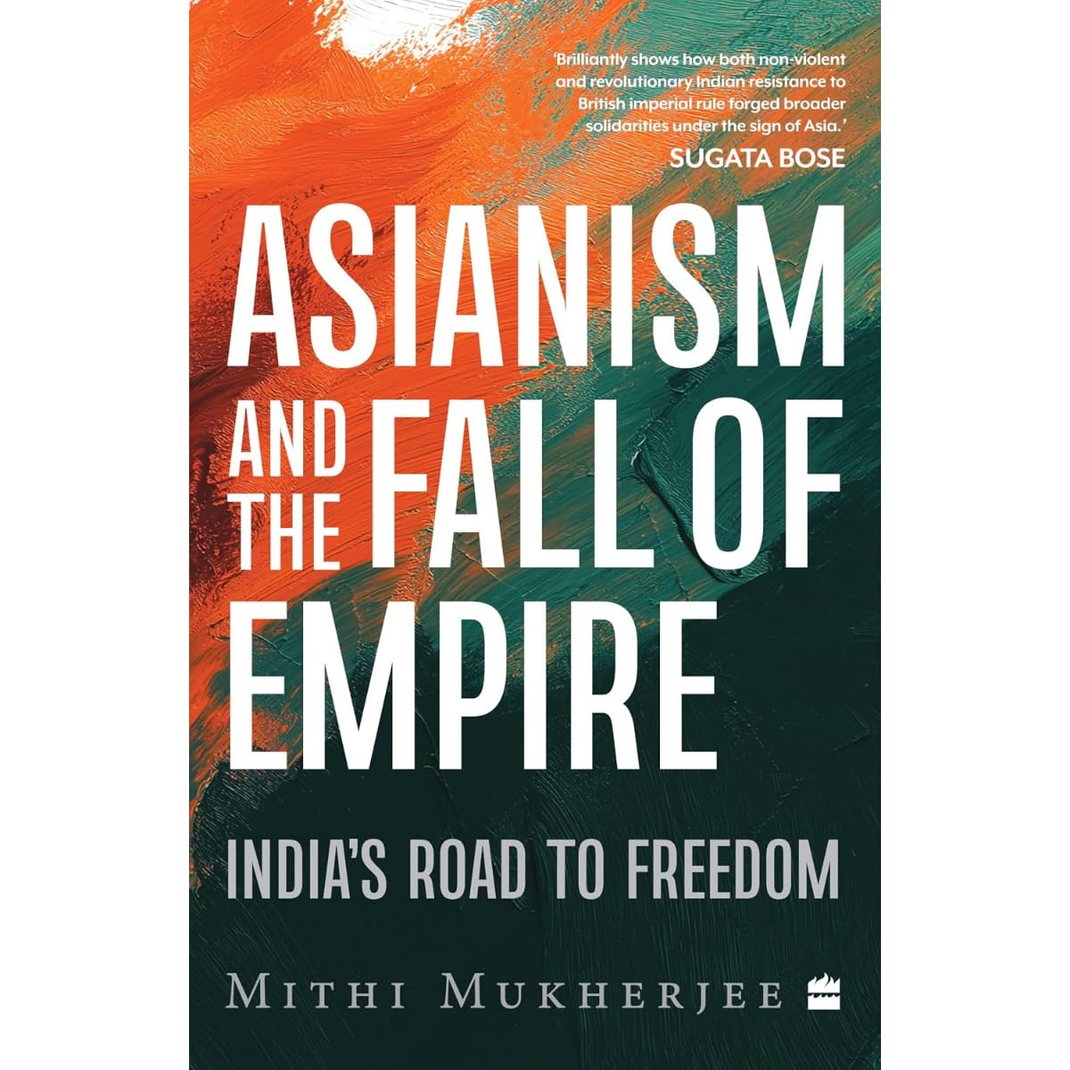 Asianism and The Fall of Empire - Mithi Mukherjee (Hardcover)