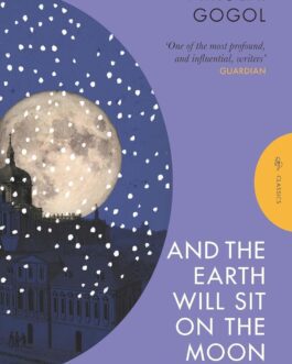 And The Earth Will Sit On The Moon – Nikolai Gogol