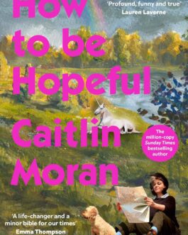 How to be Hopeful – Caitlin Moran